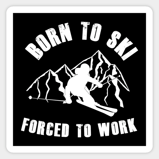 Born To Ski Forced To Work Sticker by ChrisWilson